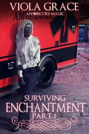 Surviving Enchantment, Part One (An Obscure Magic #13)