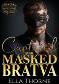 Captured By the Masked BRATVA (The BRATVA Masquerade #3)