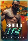 Should I Fall (Mountain Men of Cinnamon Creek #2)