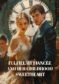 Fulfill my fiancée and her childhood sweetheart