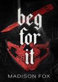 Beg for It