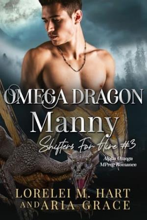 Omega Dragon Manny (Shifters For Hire #3)