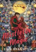 Mistletoe & Magic (Wisteria Cove #2)
