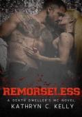 Remorseless (Death Dwellers MC Legacy Generation #5)
