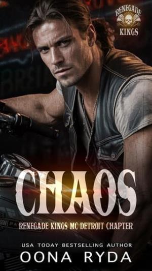 Chaos (Renegade Kings MC, Detroit Chapter #1)