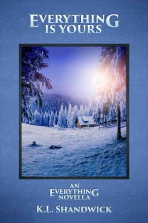 Everything Is Yours (Everything)