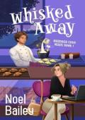 Whisked Away (Magnolia Cove Magic #1)