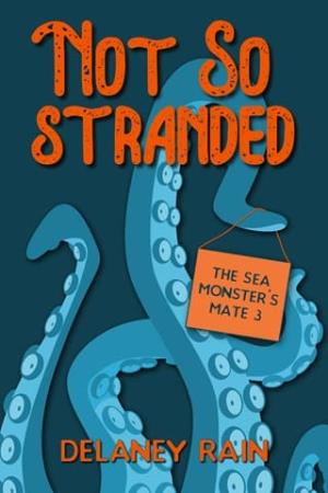 Not So Stranded (Delaney’s Sea Monsters #3)