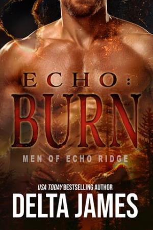 Echo: Burn (Men of Echo Ridge #1)