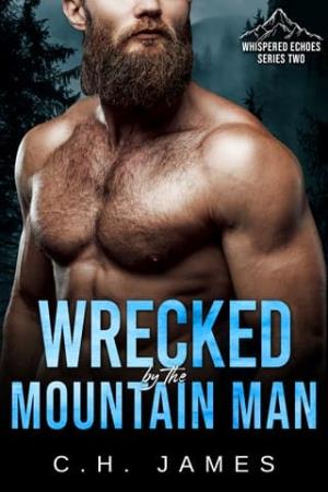 Wrecked By the Mountain Man (Whispered Echoes Season 2, #1)