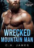 Wrecked By the Mountain Man (Whispered Echoes Season 2, #1)