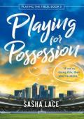 Playing for Possession (Playing the Field #5)