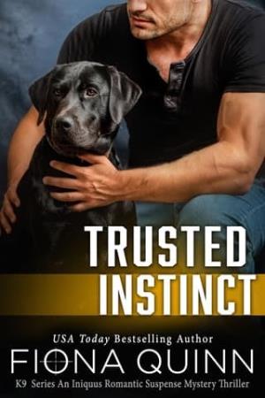 Trusted Instinct (Cerberus Tactical K9 Team Charlie #4)