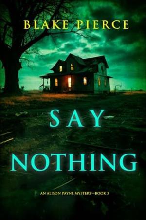 Say Nothing (Alison Payne #3)