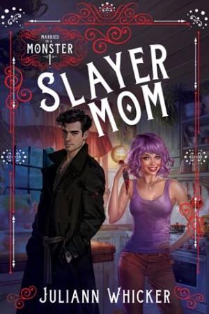 Slayer Mom (Married to a Monster #1)