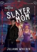 Slayer Mom (Married to a Monster #1)