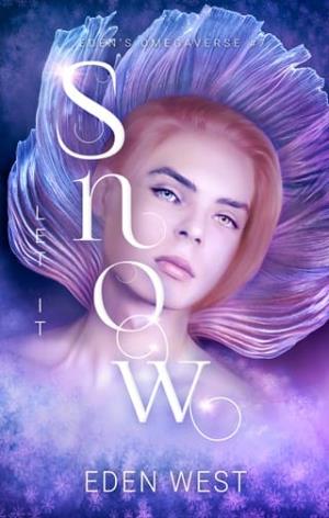 Let It Snow (Eden’s Omegaverse #7)