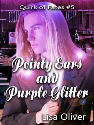 Pointy Ears and Purple Glitter (Quirk of Fate #5)