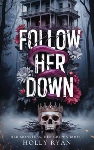Follow Her Down (Her Monsters, Her Crown #1)