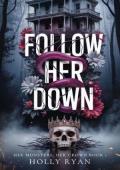 Follow Her Down (Her Monsters, Her Crown #1)