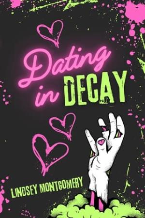 Dating in Decay (The Outbreak Responses #1)