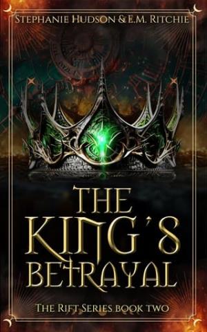 The King’s Betrayal (The Rift #2)