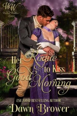 Her Rogue to Kiss Good Morning (Wicked Widows’ League #41)