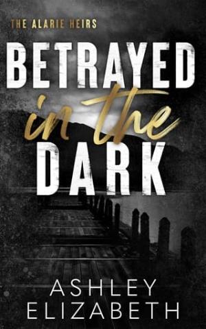 Betrayed in the Dark (The Alarie Heirs #2)