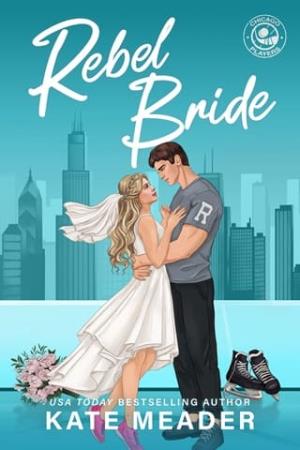 Rebel Bride (Chicago Players #2)