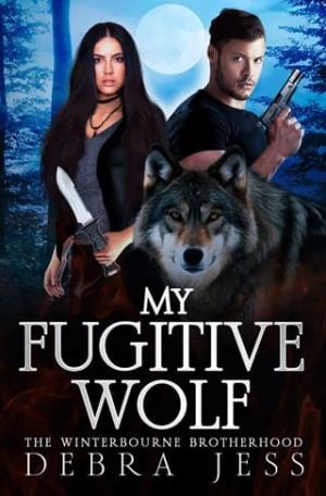 My Fugitive Wolf (A Winterbourne Brotherhood Shifter #1)