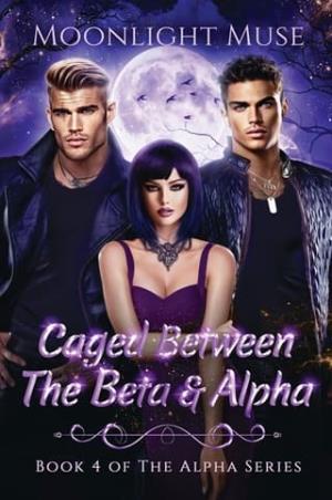 Caged Between the Beta & Alpha (The Alpha #4)