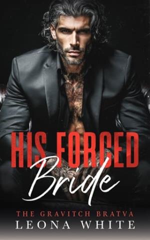 His Forced Bride (The Gravitch Bratva #1)