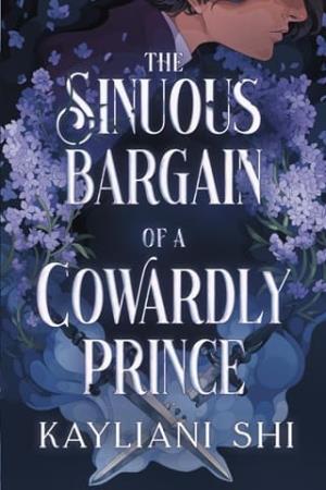 The Sinuous Bargain of a Cowardly Prince (The Shadowed Throne Chronicles #1)