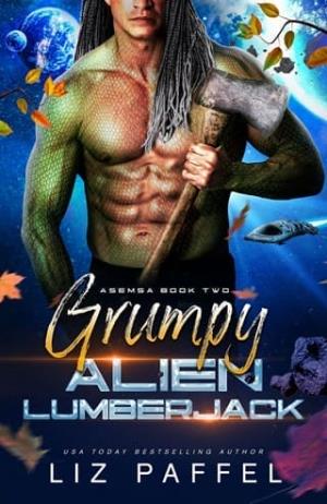 Grumpy Alien Lumberjack (Asemsa #2)