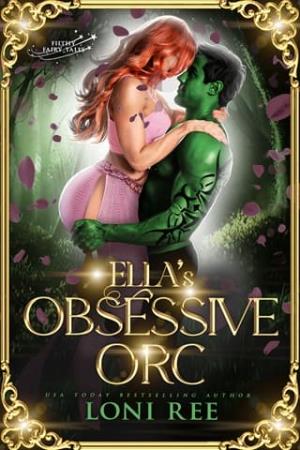 Ella’s Obsessive Orc (Filthy Fairy-tales #5)