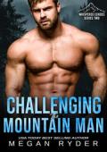 Challenging the Mountain Man (Whispered Echoes Season 2: A Wounded Mountain Man #5)