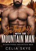 Getaway with the Mountain Man (Silver Ridge Mountain Men #6)