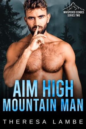 Aim High Mountain Man (Whispered Echoes Season 2: A Wounded Mountain Man #6)