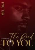 The Road to You