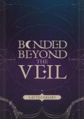 Bonded Beyond the Veil