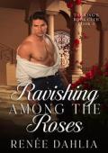 Ravishing Among the Roses (The King’s Book Club #3)