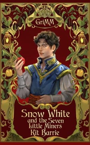 Snow White and the Seven Little Miners (The GriMM Tales #8)