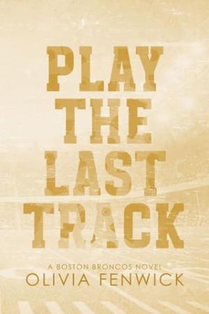 Play the Last Track (Boston Broncos #2)