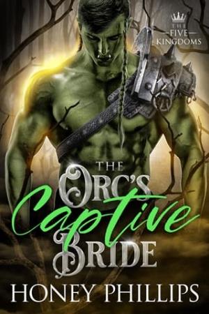 The Orc’s Captive Bride (The Five Kingdoms #5)