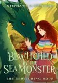 Bewitched by the Sea Monster (The Bewitching Hour #11)