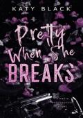Pretty When She Breaks