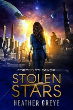 Stolen Stars (Fortune’s Favor #1)