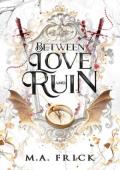 Between Love and Ruin (Dragon’s Heart Duology #2)