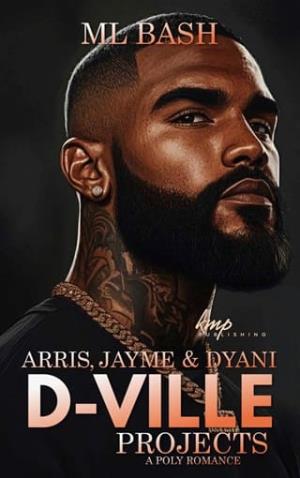Arris, Jayme & Dyani (D-Ville Projects #9)