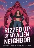 Rizzed Up By My Alien Neighbor